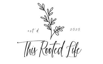 This Rooted Life, est'd 2020